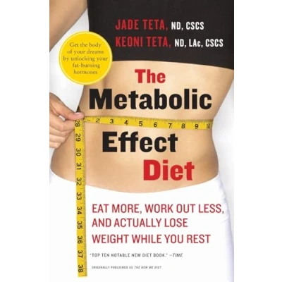 Afbeelding van Metabolic Effect Diet, The: Eat More, Work Out Less, and Actually Lose Weight While You Rest