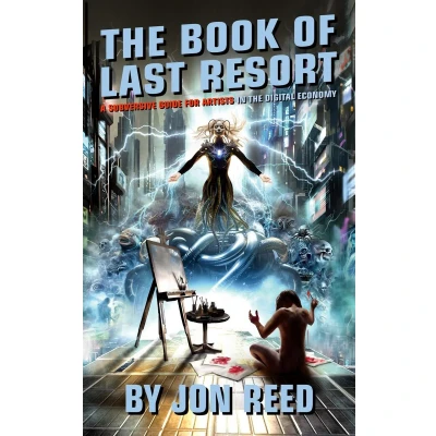 Afbeelding van the Book of Last Resort: A Subversive Guide for Artists in Digital Economy