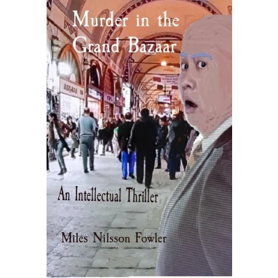 Afbeelding van Murder in the Grand Bazaar: An Intellectual Thriller
