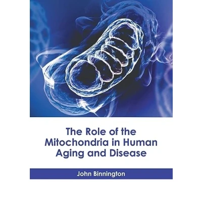 Afbeelding van the Role of Mitochondria in Human Aging and Disease