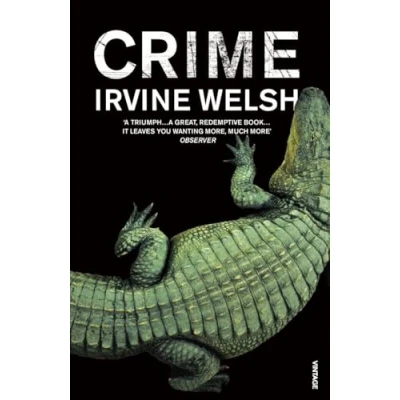 Afbeelding van Crime: The explosive first novel in Irvine Welsh&#039;s Crime series