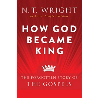 Afbeelding van How God Became King: the Forgotten Story of Gospels