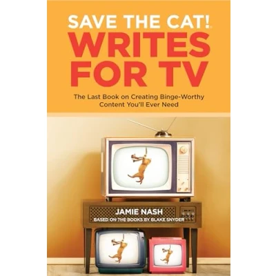 Afbeelding van Save The Cat!(r) Writes for TV: Last Book on Creating Binge Worthy Content You&#039;ll Ever Need