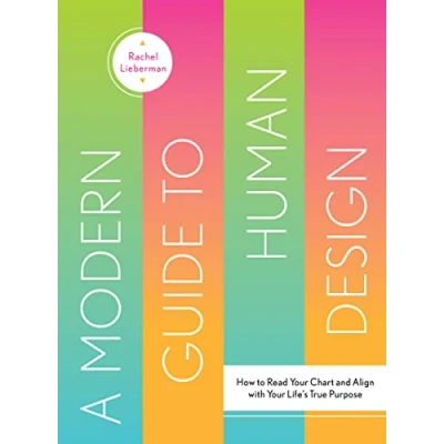 Afbeelding van A Modern Guide to Human Design: How Read Your Chart and Align With Life’s True Purpose