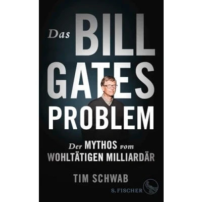 Afbeelding van Das Bill Gates Problem: Der Mythos vom wohltätigen Milliardär