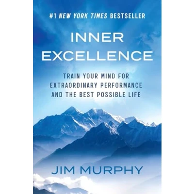 Afbeelding van INNER EXCELLENCE: Train Your Mind for Extraordinary Performance and the Best Possible life