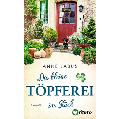 Afbeelding van Die kleine Töpferei im Glück: Roman: 4