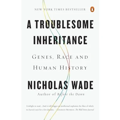 Afbeelding van A Troublesome Inheritance: Genes, Race and Human History