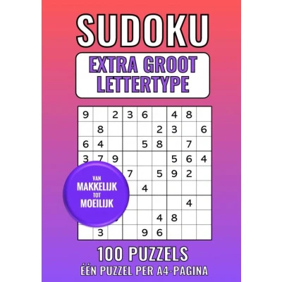 Afbeelding van Sudoku Extra Groot Lettertype van Makkelijk tot Moeilijk 100 Puzzels Eén Puzzel per A4 Pagina