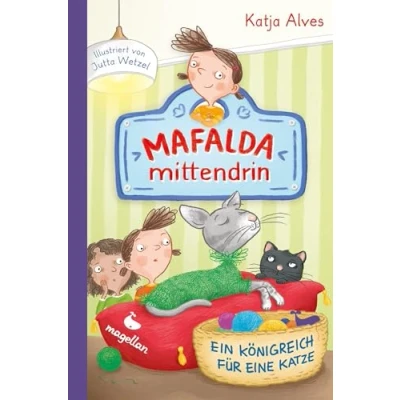 Afbeelding van Mafalda mittendrin Ein Königreich für eine Katze: Band 2 der witzigen Kinderbuchreihe zum ersten Selbstlesen ab 8 Jahren
