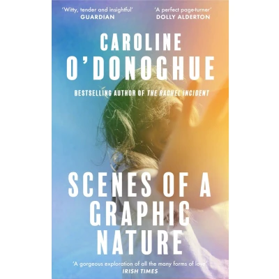 Afbeelding van Scenes of a Graphic Nature: &#039;A perfect page turner ... I loved it&#039; Dolly Alderton: Caroline O&#039;Donoghue
