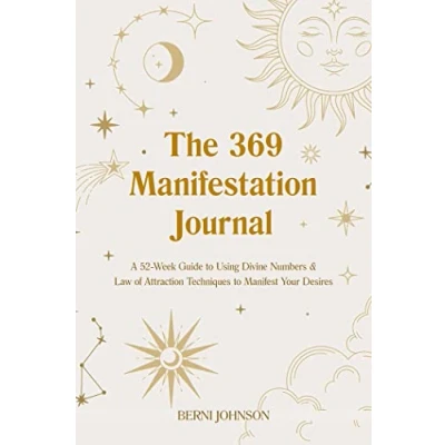 Afbeelding van The 369 Manifestation Journal: A 52 Week Guide to Using Divine Numbers and Law of Attraction Techniques Manifest Your Desires