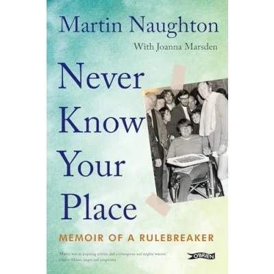 Afbeelding van Never Know Your Place: Memoir of a Rulebreaker