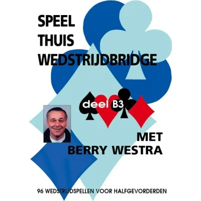 Afbeelding van Speel thuis wedstrijdbridge B3 (Paperback)