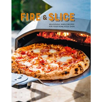 Afbeelding van Fire and Slice: Deliciously Simple Recipes for Your Home Pizza Oven