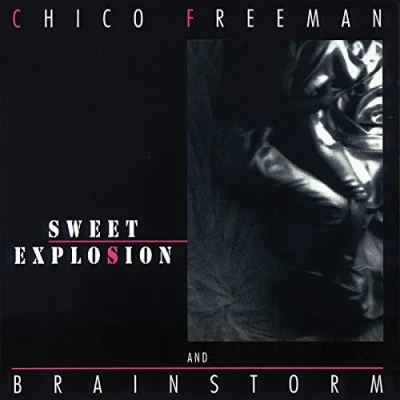 Afbeelding van Chico Freeman &amp; Brainstorm Sweet Explosion (LP)