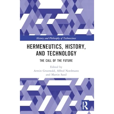 Afbeelding van Hermeneutics, History, and Technology: the Call of Future