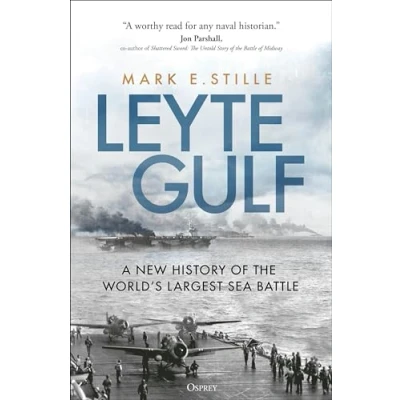 Afbeelding van Leyte Gulf: A New History of the World&#039;s Largest Sea Battle