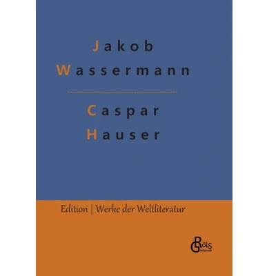 Afbeelding van Caspar Hauser: oder Die Trägheit des Herzens: 694