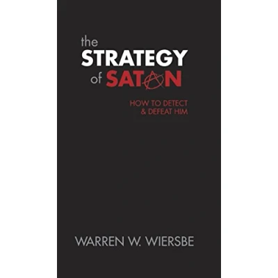 Afbeelding van The Strategy of Satan: How to Detect and Defeat Him