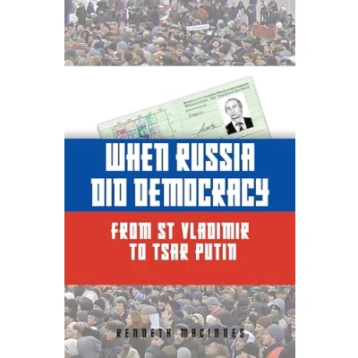 Afbeelding van When Russia Did Democracy: From St Vladimir to Tsar Putin