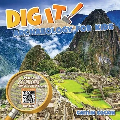 Afbeelding van Dig It!: Archaeology for Kids