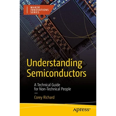 Afbeelding van Understanding Semiconductors: A Technical Guide for Non People