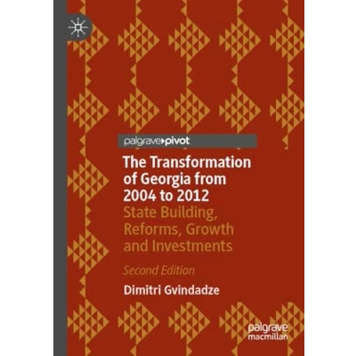 Afbeelding van The Transformation of Georgia from 2004 to 2012: State Building, Reforms, Growth and Investments