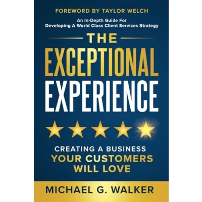 Afbeelding van The Exceptional Experience: Creating a Business Your Customers Will Love