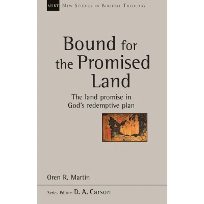 Afbeelding van Bound for The Promised Land: Land Promise In God&#039;s Redemptive Plan