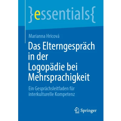 Afbeelding van Das Elterngespräch in der Logopädie bei Mehrsprachigkeit: Ein Gesprächsleitfaden für interkulturelle Kompetenz