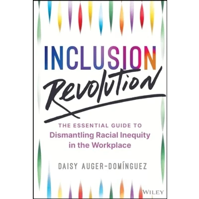 Afbeelding van Inclusion Revolution: the Essential Guide to Dismantling Racial Inequity in Workplace