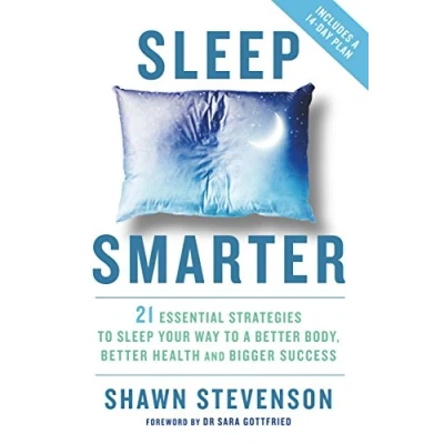 Afbeelding van Sleep Smarter: 21 Essential Strategies to Your Way a Better Body, Health and Bigger Success
