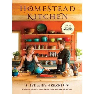 Afbeelding van Homestead Kitchen: Stories and Recipes from Our Hearth to Yours: A Cookbook
