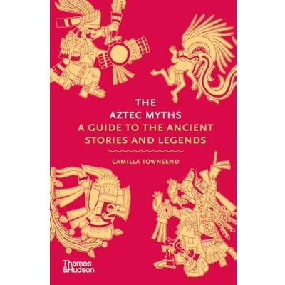Afbeelding van the Aztec Myths: A Guide to Ancient Stories and Legends: 6