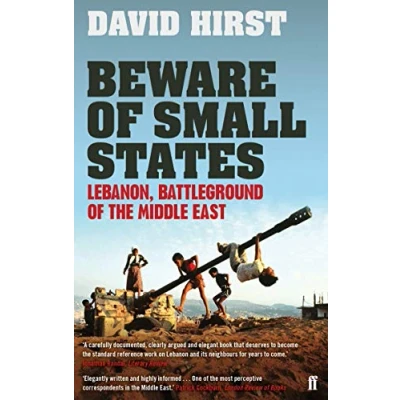 Afbeelding van Beware of Small States: Lebanon, Battleground the Middle East