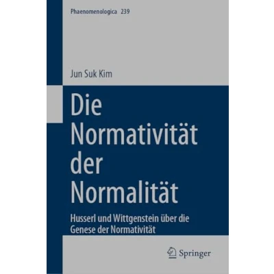 Afbeelding van die Normativität der Normalität: Husserl und Wittgenstein über Genese Normativität: 239