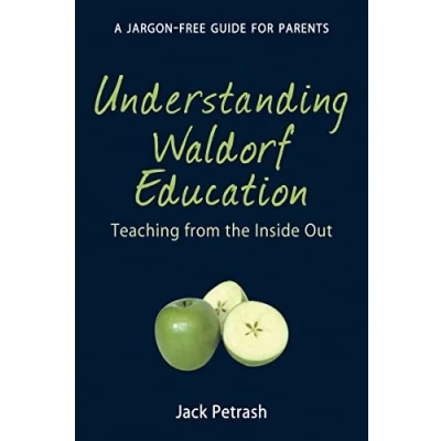 Afbeelding van Understanding Waldorf Education: Teaching from the Inside Out