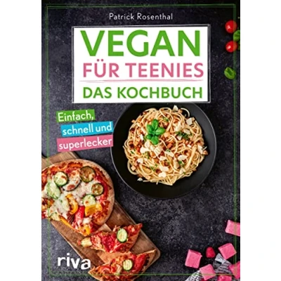 Afbeelding van Vegan für Teenies: Das Kochbuch: Einfach, schnell und superlecker. Perfektes Geschenk Teenager: Easy Rezepte herzhafte süße Gerichte, Snacks, Party mehr ohne tierische Produkte