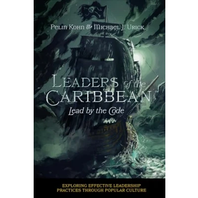 Afbeelding van Exploring Effective Leadership Practices through Popular Culture Leaders of the Caribbean