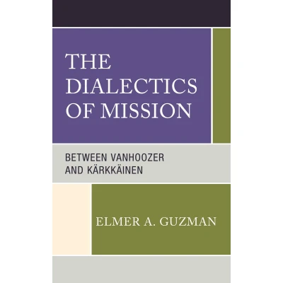 Afbeelding van The Dialectics of Mission: Between Vanhoozer and Kärkkäinen