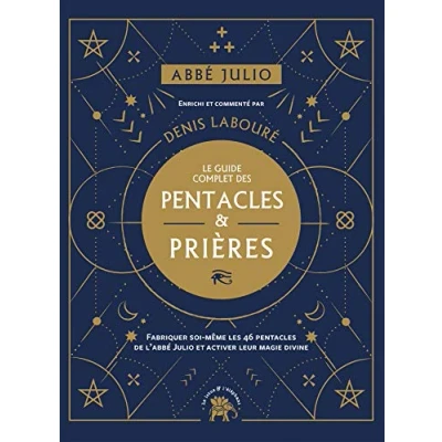 Afbeelding van Abbé Julio : Le guide complet des pentacles &amp; prières: Fabriquer soi même les 46 de l et activer leur magie divine