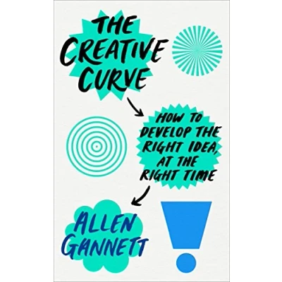 Afbeelding van the Creative Curve: How to Develop Right Idea, at Time