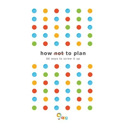 Afbeelding van How not to Plan: 66 ways screw it up