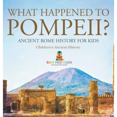 Afbeelding van What Happened to Pompeii? Ancient Rome History for Kids Children&#039;s