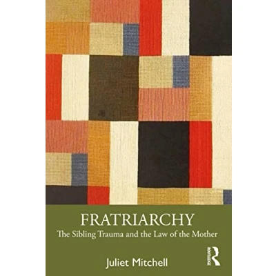Afbeelding van Fratriarchy: the Sibling Trauma and Law of Mother