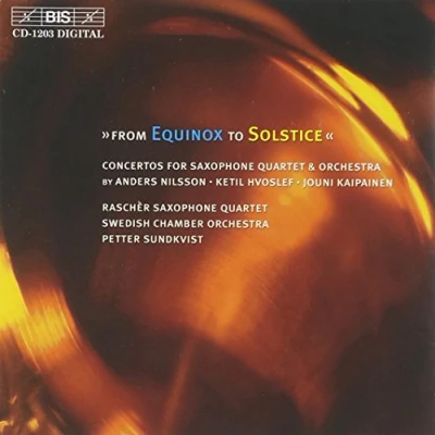 Afbeelding van Raschèr Saxophone Quartet, Swedish Chamber Orchestra, Petter Sundkvist From Equinox To Solstice (CD)