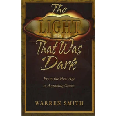 Afbeelding van the Light That Was Dark: From New Age to Amazing Grace