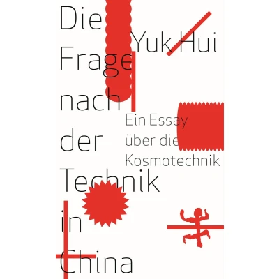 Afbeelding van die Frage nach der Technik in China: Ein Essay über Kosmotechnik