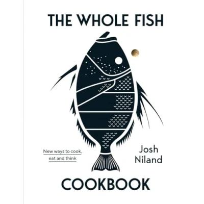 Afbeelding van The Whole Fish Cookbook: New ways to cook, eat and think
